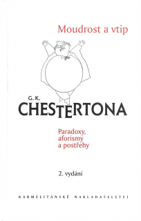 Moudrost a vtip G. K. Chestertona (Paradoxy, aforismy a postřehy)