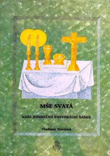 Mše svatá (Vladimír Nováček) (Naše jedinečná pastorální šance)