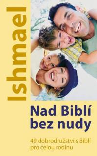 Nad Biblí bez nudy (49 dobrodružství s Biblí pro celou rodinu)