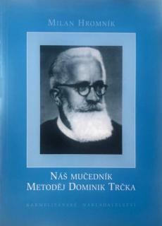 Náš mučedník Metoděj Dominik Trčka