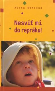 Nesviť mi do repráku!