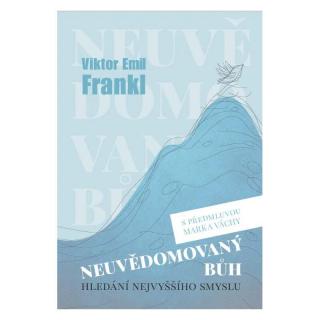 Neuvědomovaný Bůh (Hledání nejvyššího smyslu)