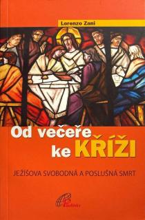 Od večeře ke kříži (Ježíšova svobodná a poslušná smrt)