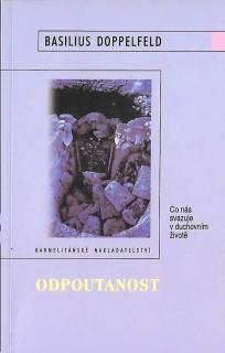 Odpoutanost (Co nás svazuje v duchovním životě)