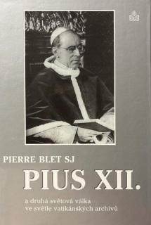 Pius XII. a druhá světová válka ve světle vatikánských archivů