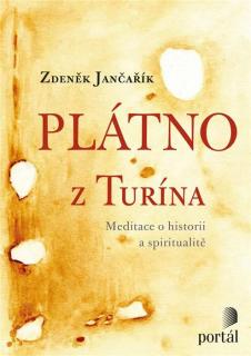 Plátno z Turína (Meditace o historii a spiritualitě)