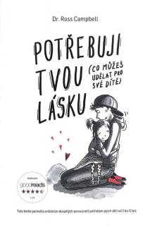 Potřebuji tvou lásku (Co můžeš udělat pro své dítě)
