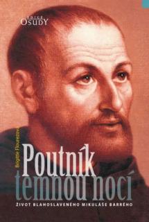 Poutník temnou nocí (Život blahoslaveného Mikuláše Barrého)