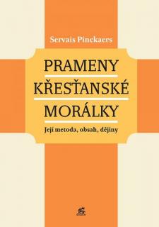 Prameny křesťanské morálky (Její metoda, obsah, dějiny)