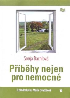 Příběhy nejen pro nemocné (S předmluvou Marie Svatošové)
