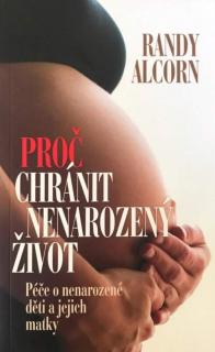Proč chránit nenarozený život (Péče o nenarozené děti a jejich matky)