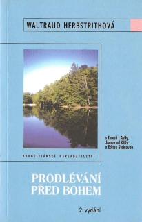 Prodlévání před Bohem (s Terezií z Avily, Janem od Kříže a Editou Steinovou)