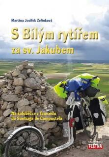 S Bílým rytířem za sv. Jakubem (Na koloběžce z Tanvaldu do Santiaga de Compostela)