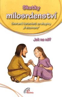 Skutky milosrdenství (pro děti) (Jak na ně?)