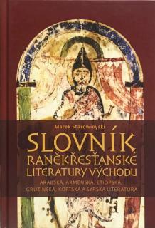 Slovník raněkřesťanské literatury Východu (Arabská, arménská, etiopská, gruzínská, koptská a syrská literatura)