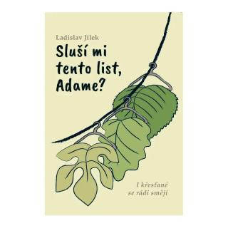 Sluší mi tento list, Adame? (I křesťané se rádi smějí)