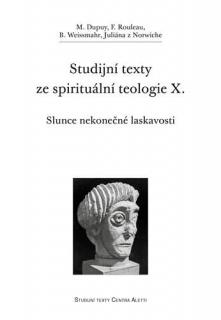 Studijní texty ze spirituální teologie X.  (Slunce nekonečné laskavosti)