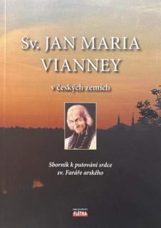 Sv. Jan Maria Vianney v českých zemích (Sborník k putování srdce sv. Faráře arského)