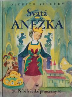 Svatá Anežka (Příběh české princezny)