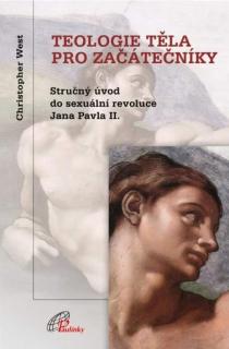 Teologie těla pro začátečníky (Stručný úvod do sexuální revoluce Jana Pavla II.)