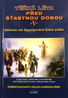 Těžká léta před šťastnou dobou V. (Nakonec mé Neposkvrněné Srdce zvítězí)