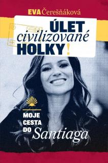 Úlet civilizované holky (Moje cesta do Santiaga)