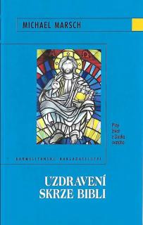 Uzdravení skrze Bibli (Plný život z Ducha svatého)