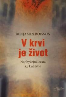 V krvi je život (Neobyčejná cesta ke kněžství)