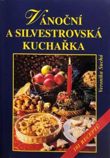 Vánoční a silvestrovská kuchařka (181 receptů)