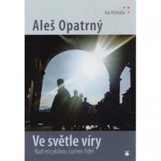 Ve světle víry (Nad encyklikou Lumen fidei)