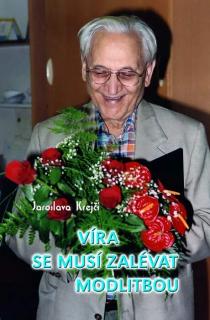 Víra se musí zalévat modlitbou