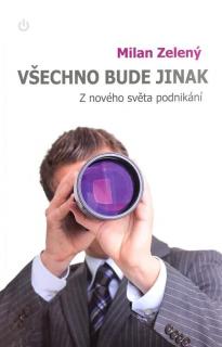 Všechno bude jinak (Z nového světa podnikání)
