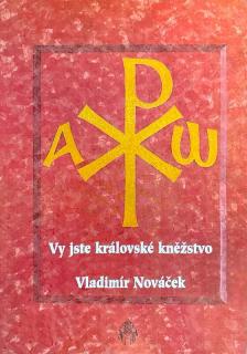Vy jste královské kněžstvo