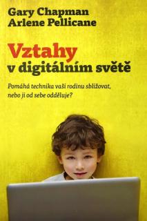 Vztahy v digitálním světě (Pomáhá technika vaši rodinu sbližovat, nebo ji od sebe odděluje?)