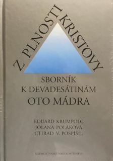 Z plnosti Kristovy (Sborník k devadesátinám Oto Mádra)