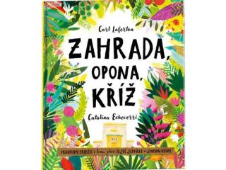 Zahrada, opona, kříž (Pravdivý příběh o tom, proč Ježíš zemřel a znovu vstal)