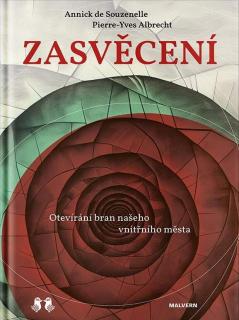 Zasvěcení (Otevírání bran našeho vnitřního města)