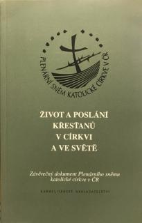 Život a poslání křesťanů v církvi a ve světe (Závěrečný dokument Plenárního sněmu katolické církve v ČR)