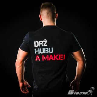 Fitness tričko do posilovny Gymtime pánské - DRŽ HUBU A MAKEJ. Velikost: XS, Barva: Černá