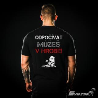 Fitness tričko do posilovny Gymtime pánské - ODPOČÍVAT MŮŽEŠ V HROBĚ Velikost: 3XL, Barva: Černá