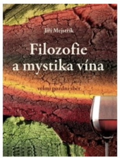 Filozofie a mystika vína - JUDr. Jiří Mejstřík