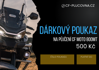 Dárkový poukaz na půjčení CF Moto 800MT - do e-mailu Hodnoty: 500