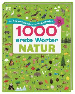 1000 erste Wörter. Natur  Mein Bildwörterbuch für den Kindergarten
