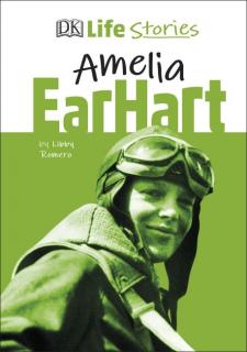 Amelia Earhart  DK Life Stories