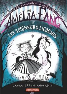 Amélia Fang et les seigneurs licornes