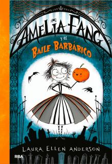 AMELIA FANG Y EL BAILE BARBARICO