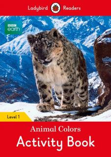 BBC Earth: Animal Colors Activity book  Ladybird Readers Level 1