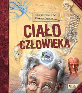 Ciało człowieka  Pamiętnik Naukowy Profesora Geniusza