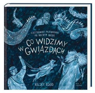 Co widzimy w gwiazdach?  Ilustrowany przewodnik po nocnym niebie