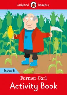Farmer Carl Activity Book  Ladybird Readers Starter Level B